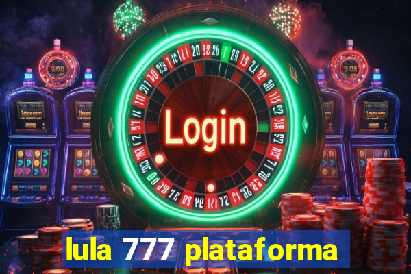 lula 777 plataforma